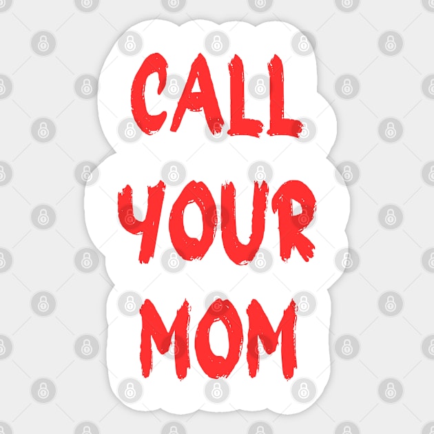 Call Your Mother Sticker by SPEEDY SHOPPING